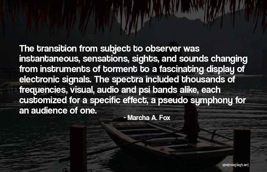 Psi Phenomena Quotes By Marcha A. Fox Psi Phenomena Quotes By Marcha A. Fox