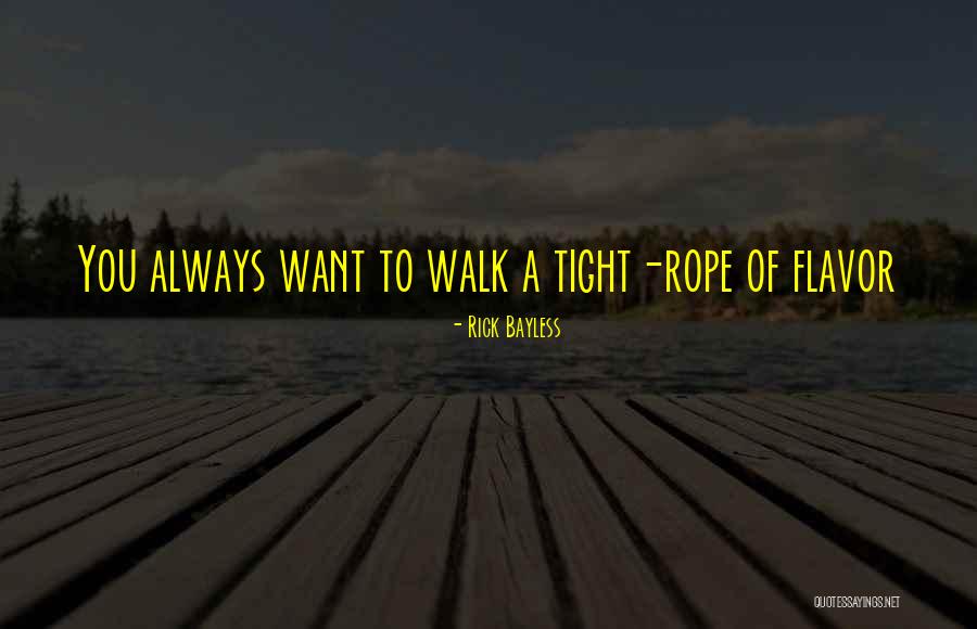 Psicologia Forense Quotes By Rick Bayless