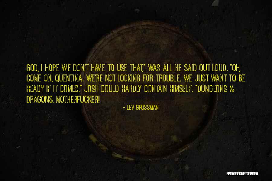 Psimos Quotes By Lev Grossman Psimos Quotes By Lev Grossman