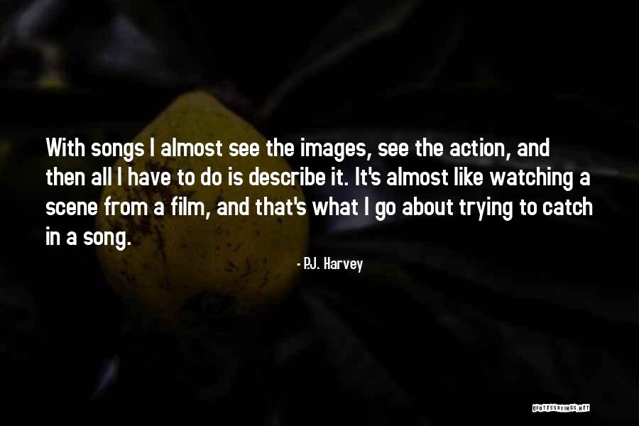 Psiquiatra En Quotes By P.J. Harvey Psiquiatra En Quotes By P.J. Harvey