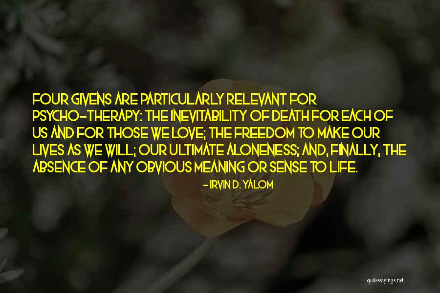 Psisly Quotes By Irvin D. Yalom Psisly Quotes By Irvin D. Yalom