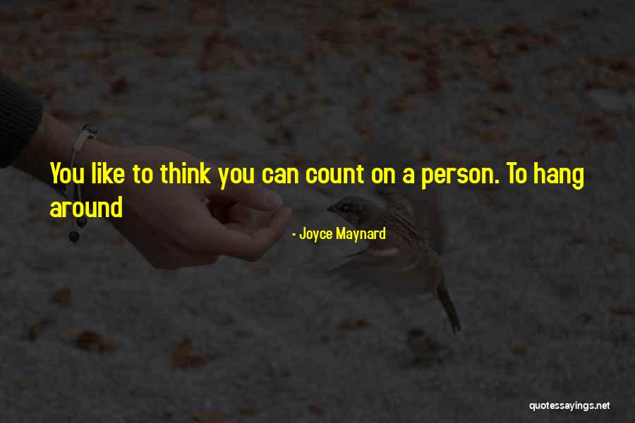 Psisly Quotes By Joyce Maynard Psisly Quotes By Joyce Maynard