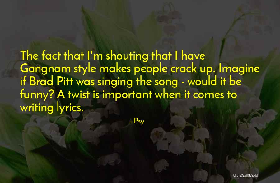 Psy Quotes 1566051 Psy Quotes 1566051