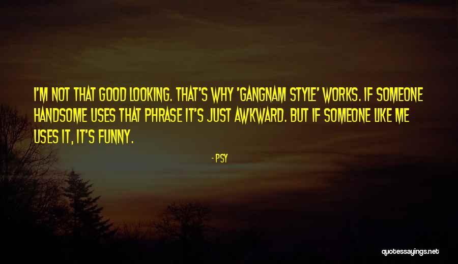 Psy Quotes 2146445 Psy Quotes 2146445