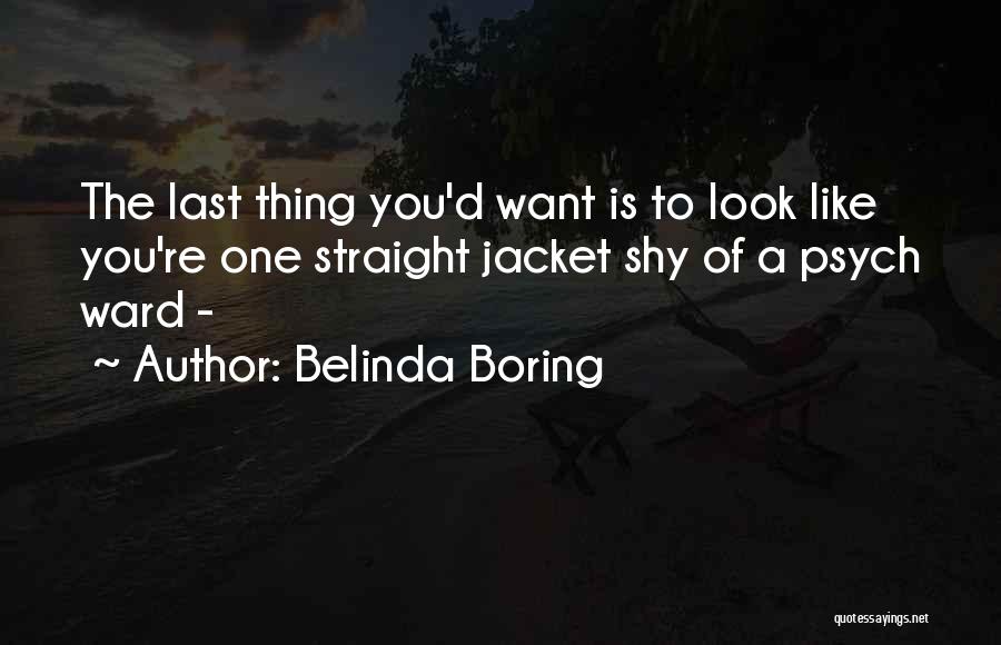 Psych I Would Rather Quotes By Belinda Boring