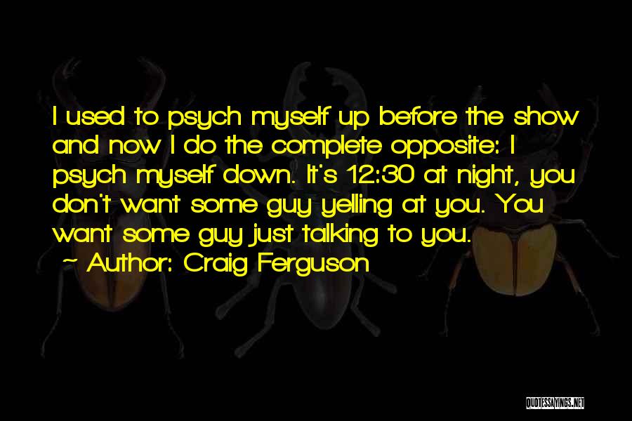 Psych I Would Rather Quotes By Craig Ferguson