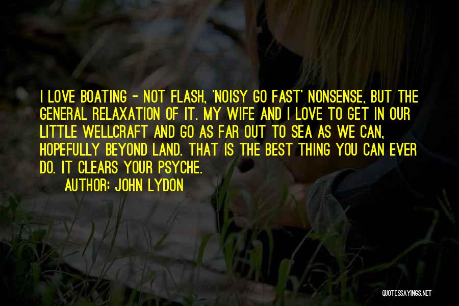 Psyche Love Quotes By John Lydon