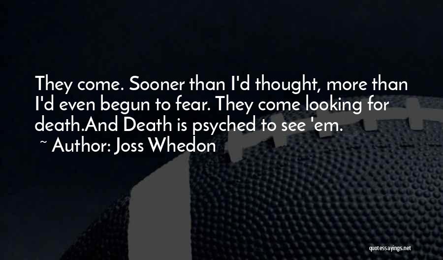 Psyched Up Quotes By Joss Whedon