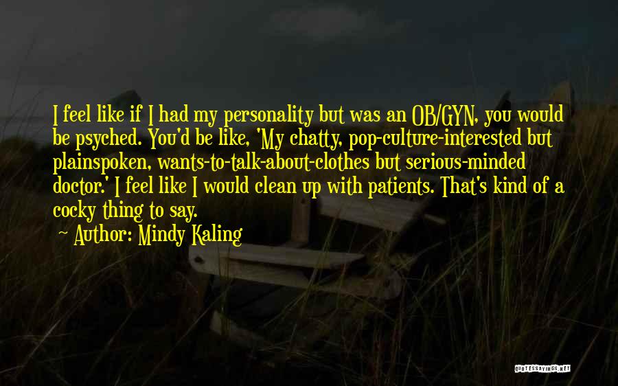 Psyched Up Quotes By Mindy Kaling