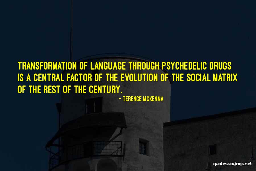 Psychedelic Drugs Quotes By Terence McKenna Psychedelic Drugs Quotes By Terence McKenna