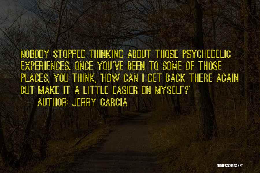Psychedelic Experiences Quotes By Jerry Garcia