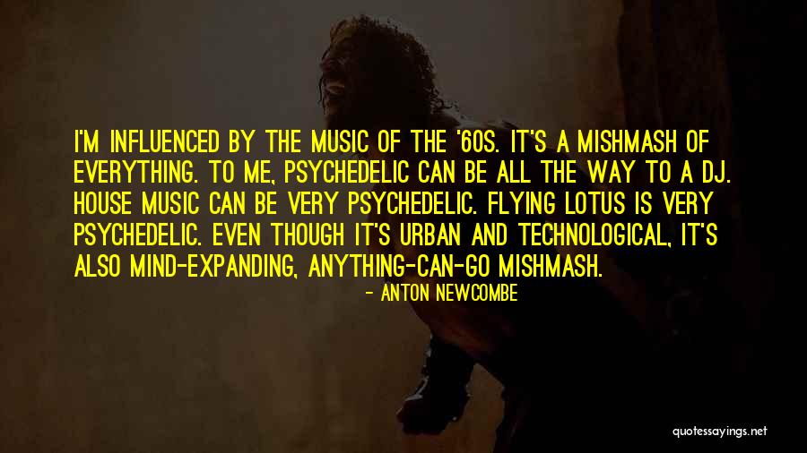 Psychedelic Music Quotes By Anton Newcombe Psychedelic Music Quotes By Anton Newcombe