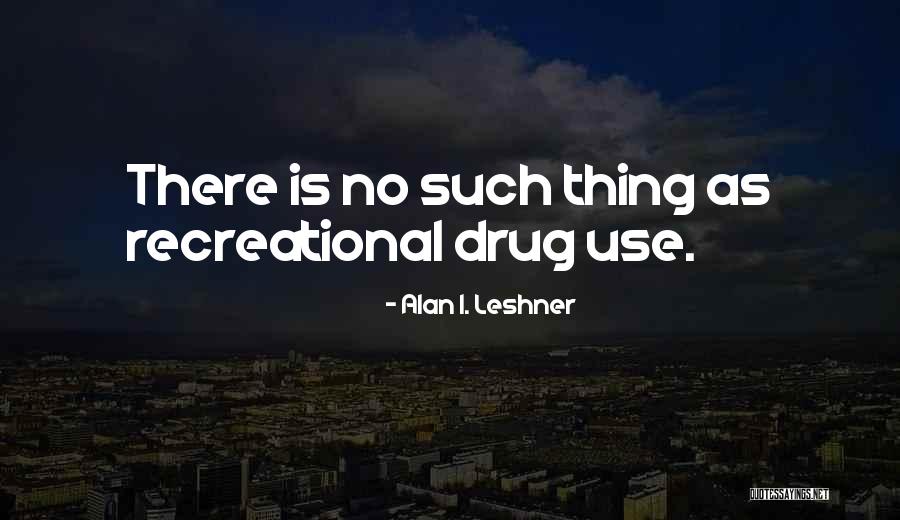 Psychedelic Quotes By Alan I. Leshner