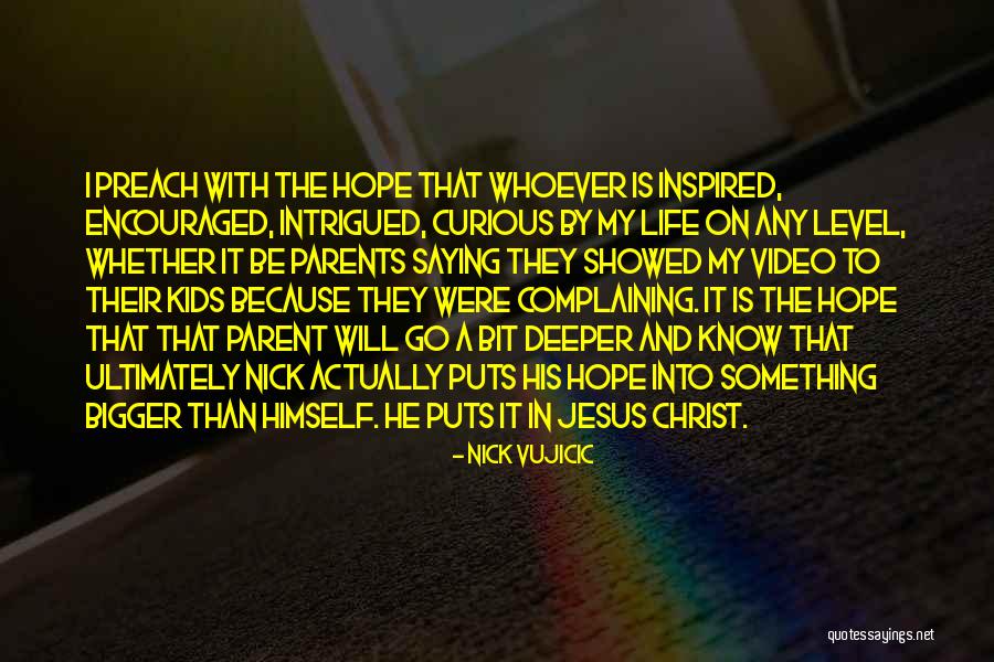 Psychedness Quotes By Nick Vujicic Psychedness Quotes By Nick Vujicic