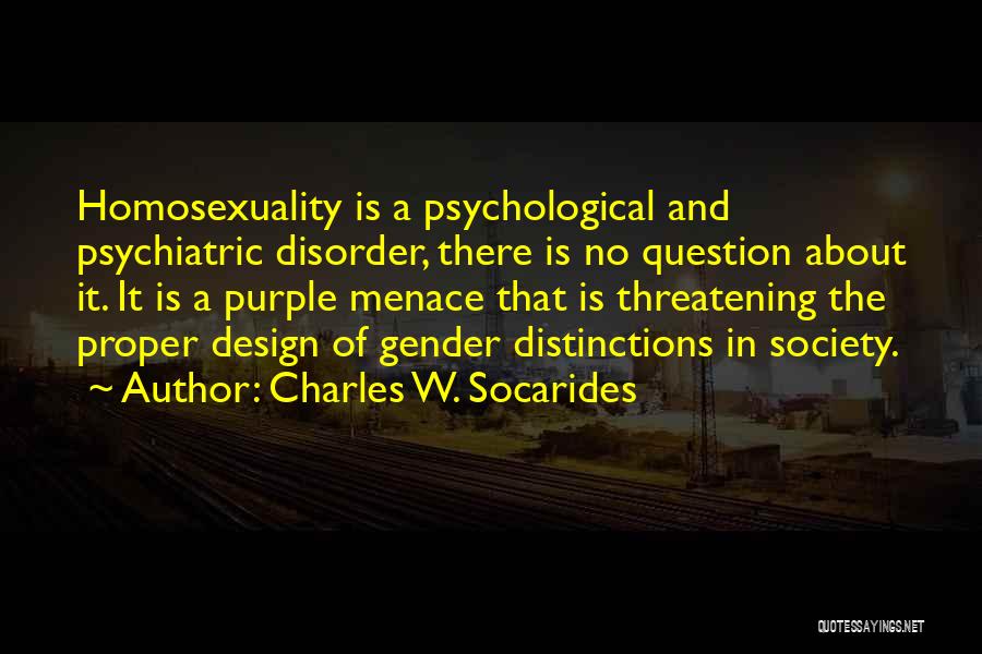 Psychiatric Disorder Quotes By Charles W. Socarides