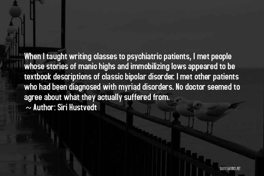 Psychiatric Disorder Quotes By Siri Hustvedt