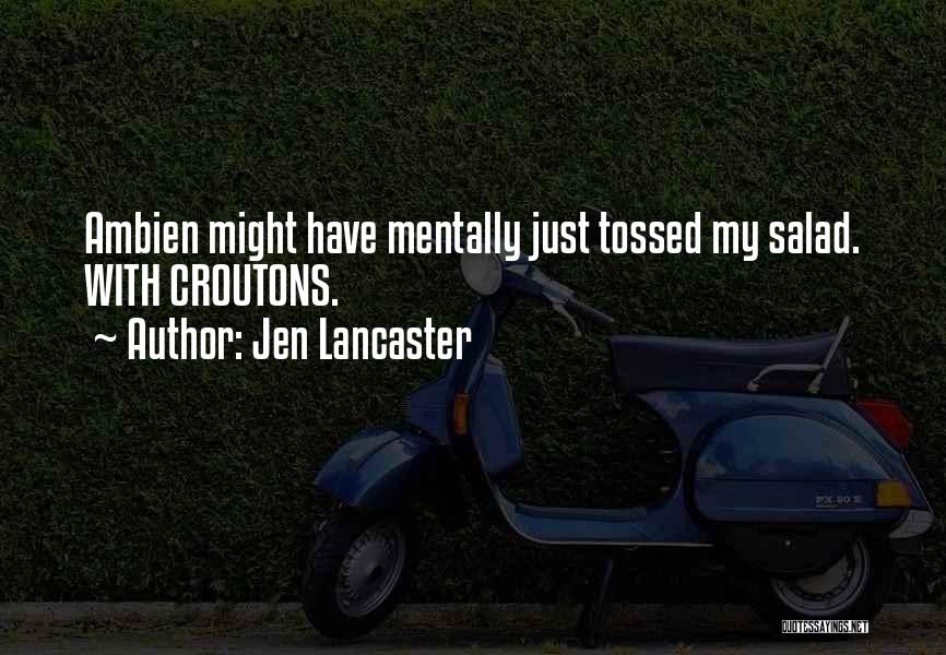 Psychiatric Drugs Quotes By Jen Lancaster