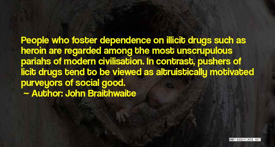 Psychiatric Drugs Quotes By John Braithwaite