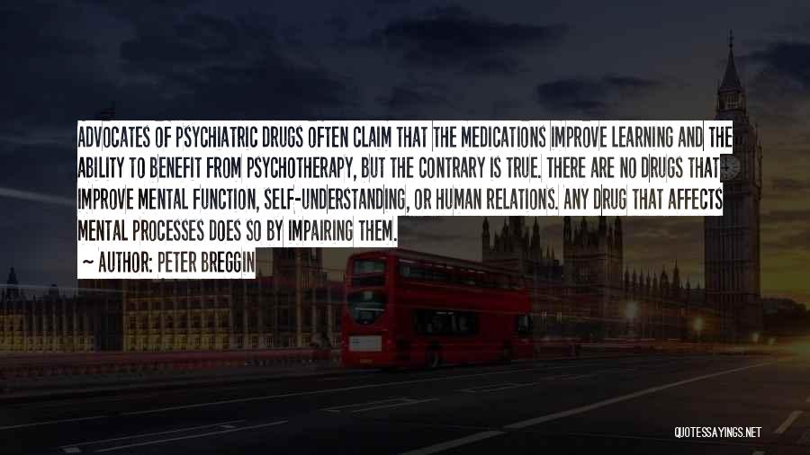 Psychiatric Drugs Quotes By Peter Breggin