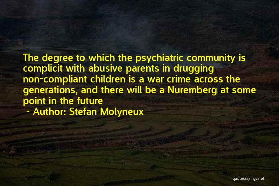 Psychiatric Drugs Quotes By Stefan Molyneux