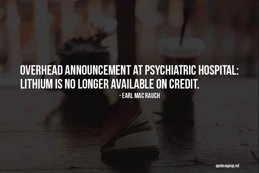 Psychiatric Hospital Quotes By Earl Mac Rauch