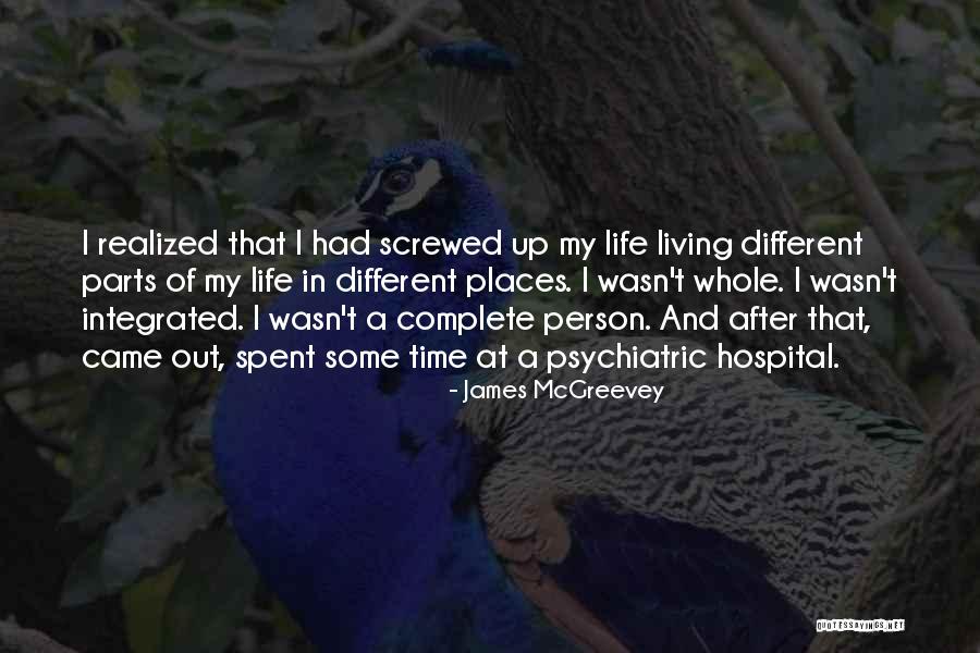 Psychiatric Hospital Quotes By James McGreevey