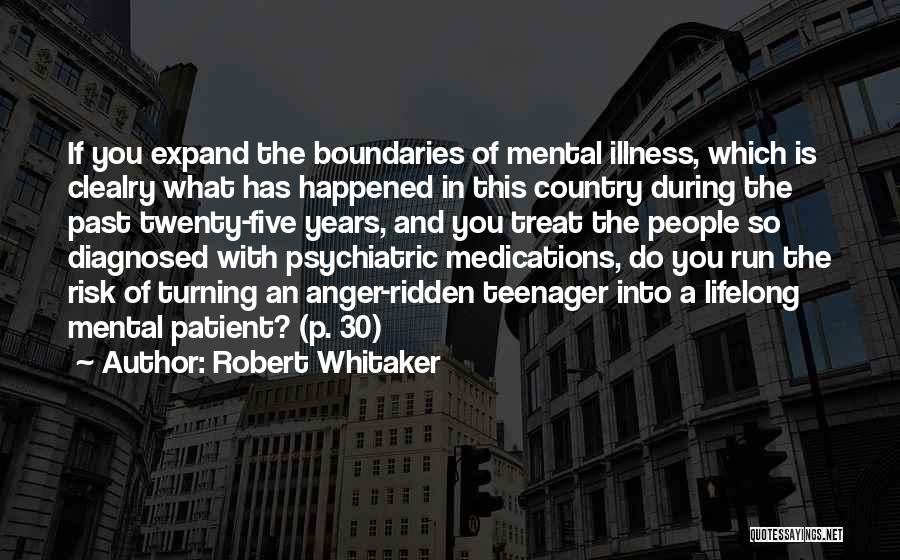 Psychiatric Medication Quotes By Robert Whitaker