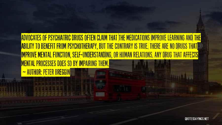 Psychiatric Medications Quotes By Peter Breggin