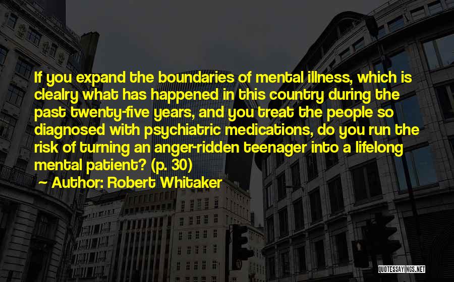 Psychiatric Medications Quotes By Robert Whitaker