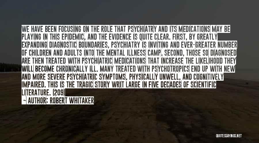 Psychiatric Medications Quotes By Robert Whitaker