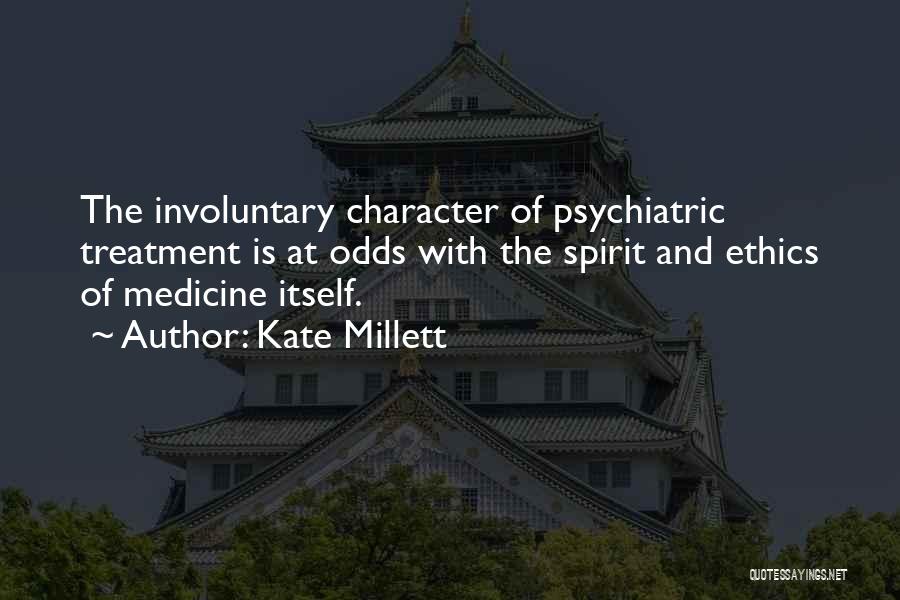 Psychiatric Medicine Quotes By Kate Millett