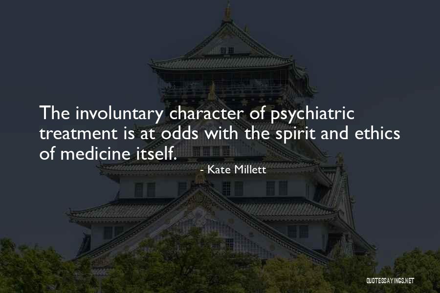 Psychiatric Medicine Quotes By Kate Millett