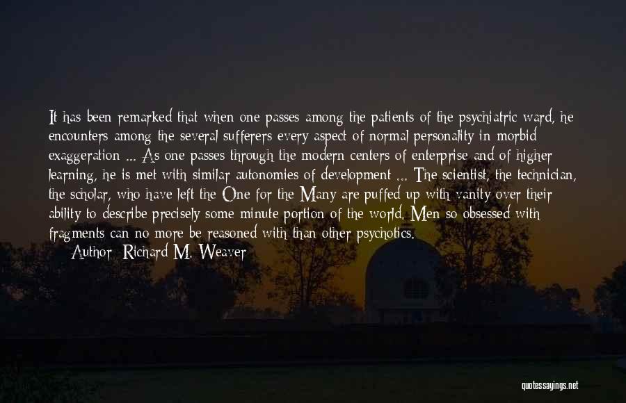 Psychiatric Technician Quotes By Richard M. Weaver