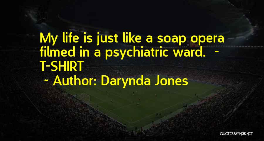 Psychiatric Ward Quotes By Darynda Jones