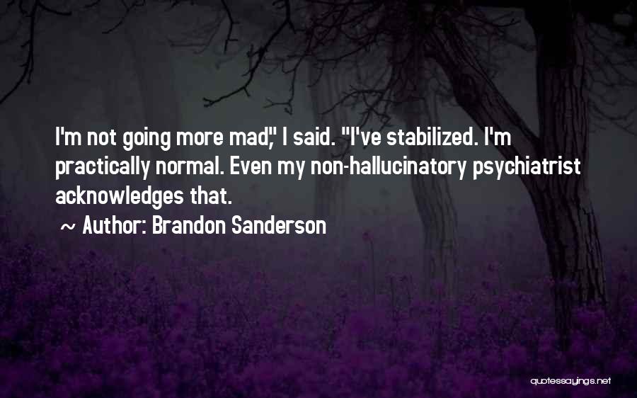Psychiatrist Quotes By Brandon Sanderson