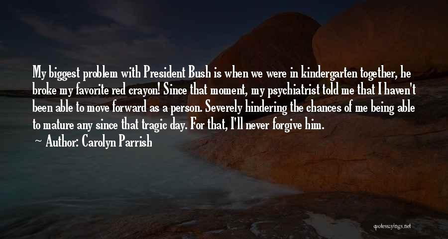 Psychiatrist Quotes By Carolyn Parrish