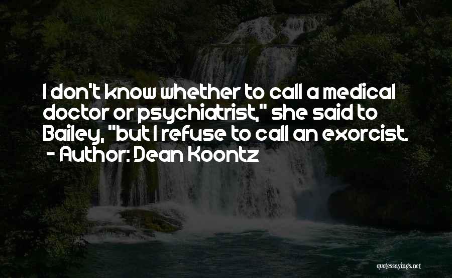 Psychiatrist Quotes By Dean Koontz