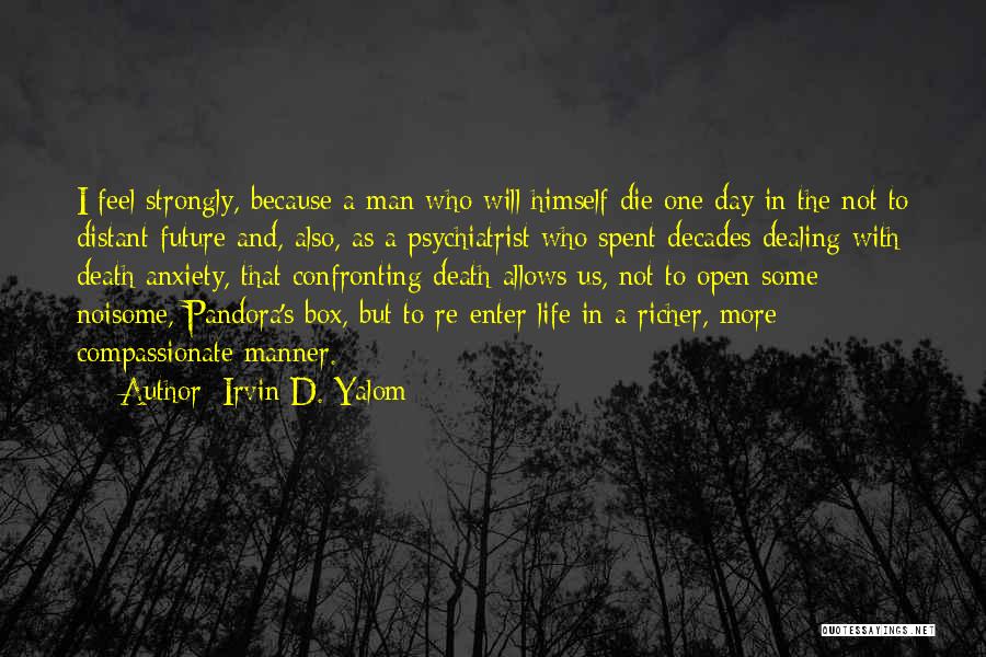 Psychiatrist Quotes By Irvin D. Yalom