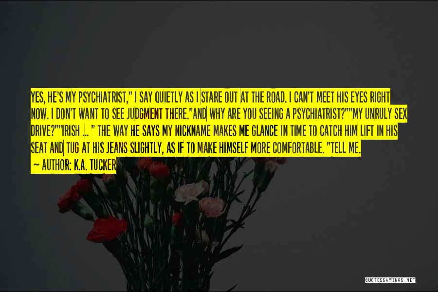 Psychiatrist Quotes By K.A. Tucker