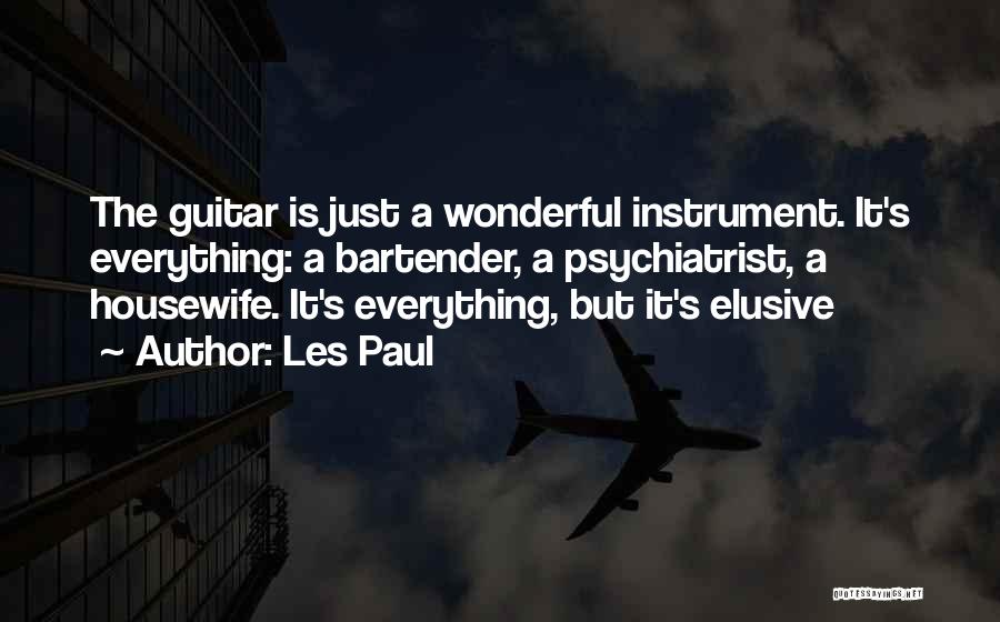 Psychiatrist Quotes By Les Paul