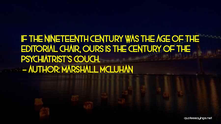 Psychiatrist Quotes By Marshall McLuhan