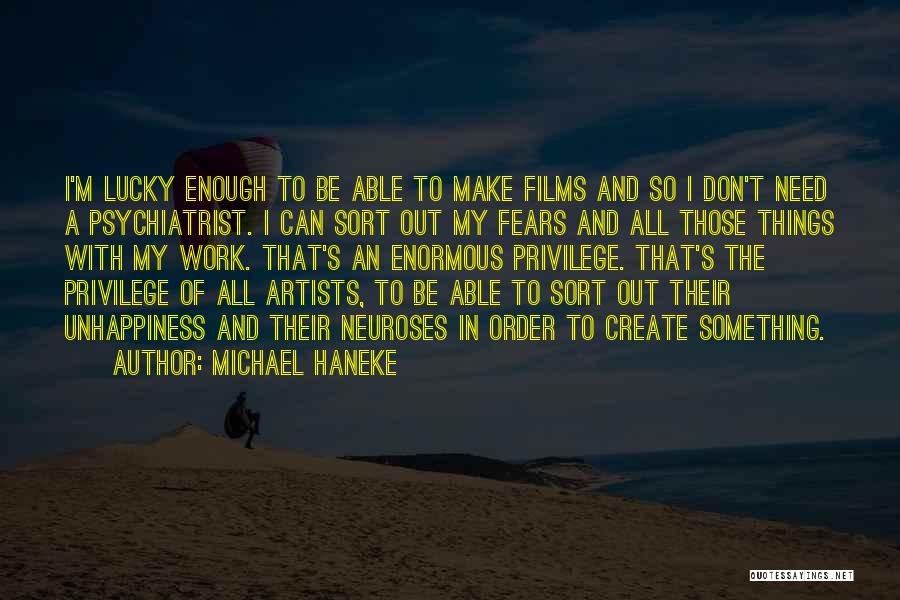Psychiatrist Quotes By Michael Haneke