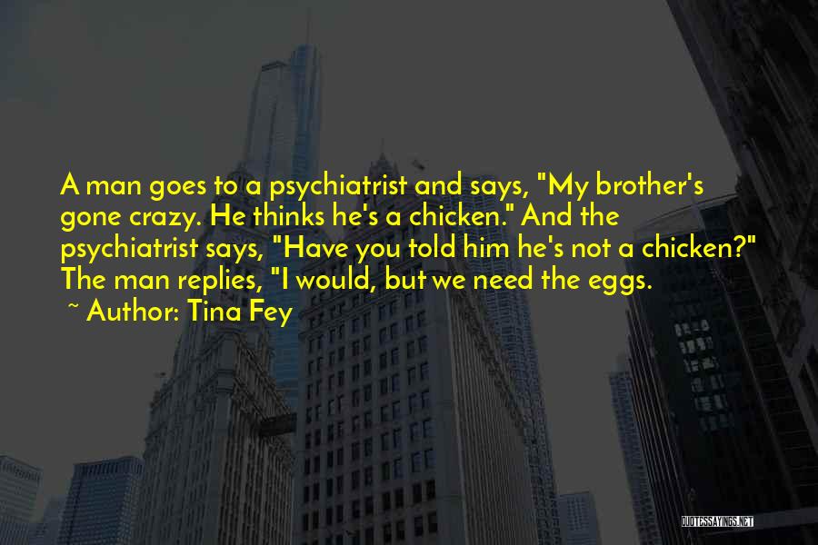 Psychiatrist Quotes By Tina Fey
