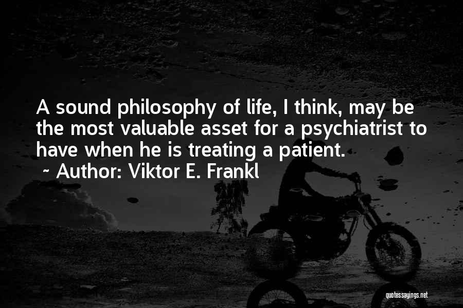 Psychiatrist Quotes By Viktor E. Frankl