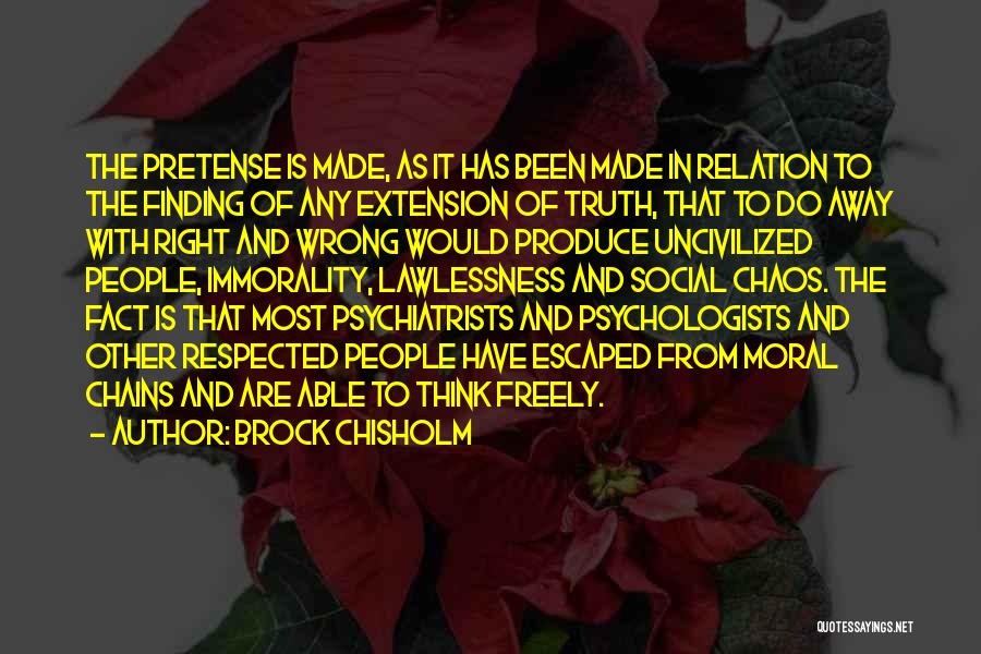 Psychiatrists Quotes By Brock Chisholm