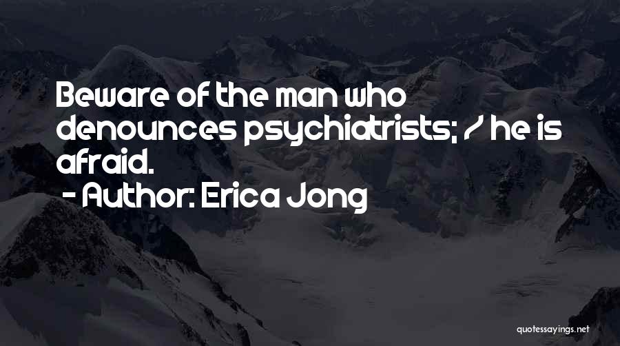 Psychiatrists Quotes By Erica Jong