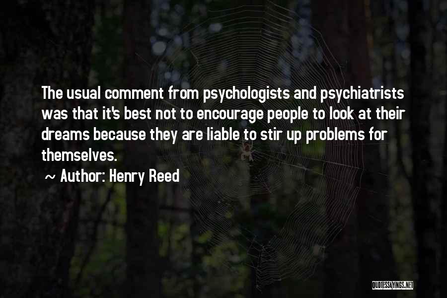 Psychiatrists Quotes By Henry Reed