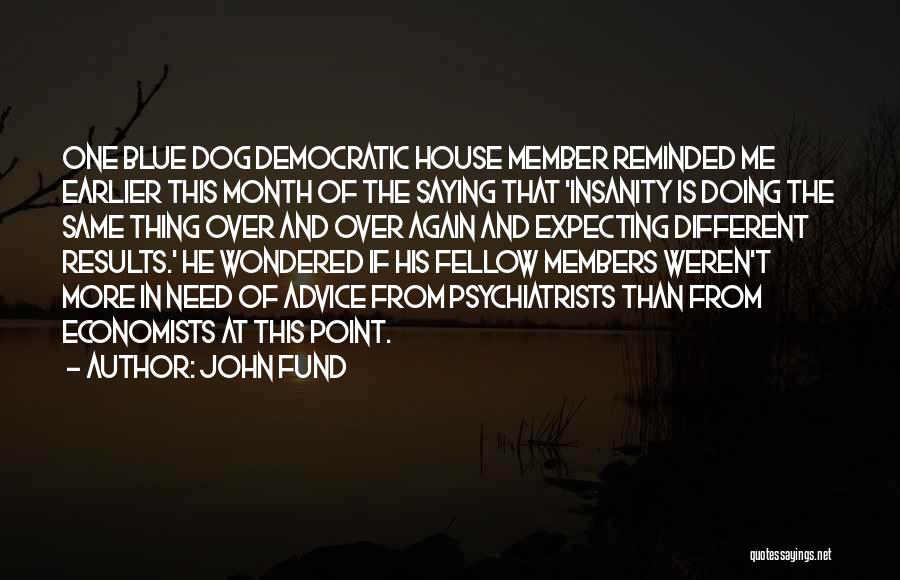 Psychiatrists Quotes By John Fund