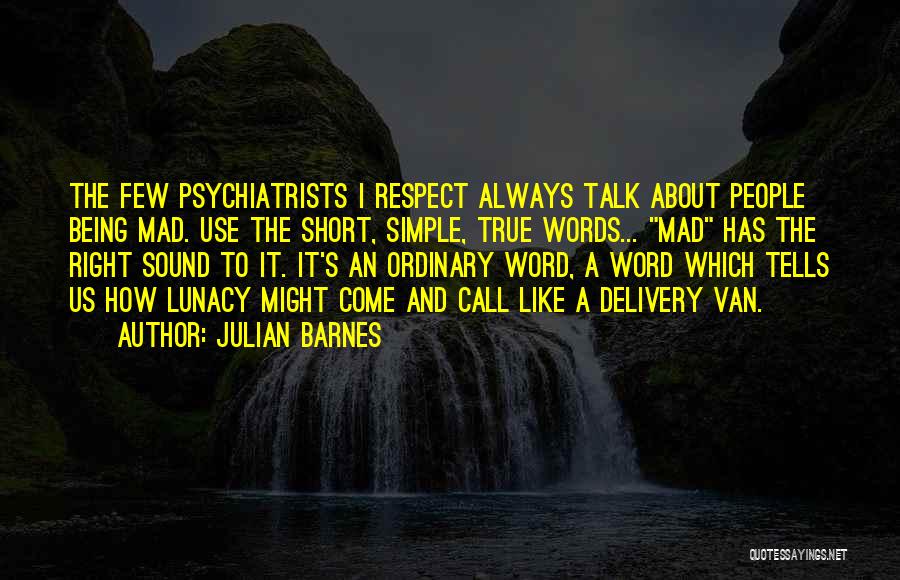 Psychiatrists Quotes By Julian Barnes