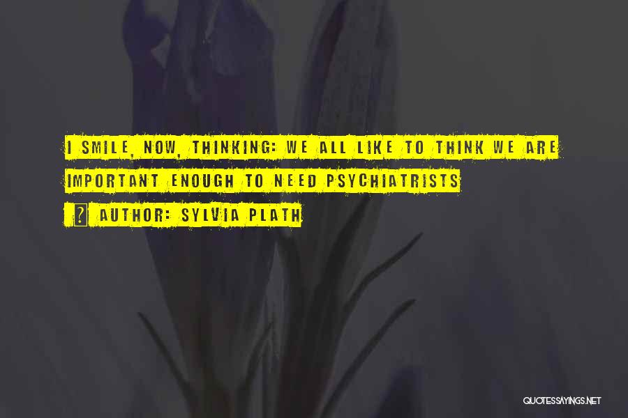 Psychiatrists Quotes By Sylvia Plath